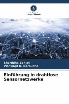 Einführung in drahtlose Sensornetzwerke - Zanjat, Sharddha;Barbudhe, Vishwajit K.