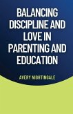 Balancing Discipline and Love in Parenting and Education