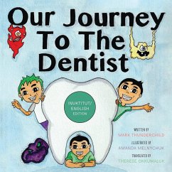 Our Journey to the Dentist [Inuktitut/English Edition] - Thunderchild, Mark