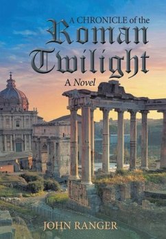 A Chronicle of the Roman Twilight - Ranger, John