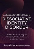 An Introductory Clinical Guide to Dissociative Identity Disorder An Introductory Clinical Guide to Dissociative Identity Disorder