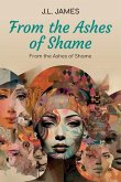 From the Ashes of Shame, A Spiritual Book and Journal