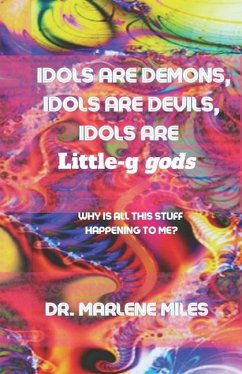 Idols Are Demons, Idols Are Devils, Idols Are Little-g gods - Miles, Marlene