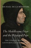 The Meddlesome Friar and the Wayward Pope