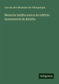 Memoria inédita acerca do edifício monumental da Batalha Memoria inédita acerca do edifício monumental da Batalha