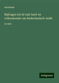 Bijdragen tot de taal-land-en volkenkunde van Nederlandsch-Indië - Anonieme