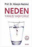 Neden Yanlis Yasiyoruz