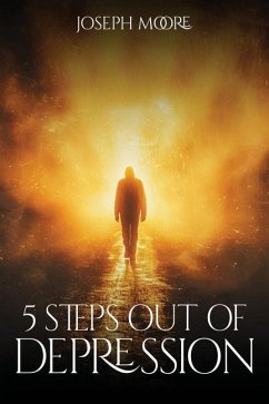 5 Steps out of Depression - Moore, Joseph