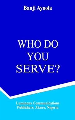 Who Do You Serve? - Ayoola, Banji Ayofe