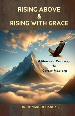 Rising Above and Rising with Grace - Minakshi Bansal
