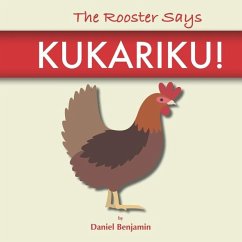 The Rooster Says Kukariku! - Benjamin, Daniel