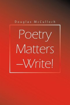 Poetry Matters - Write! - McCulloch, Douglas