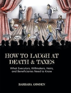How to Laugh at Death and Taxes - Amsden, Barbara