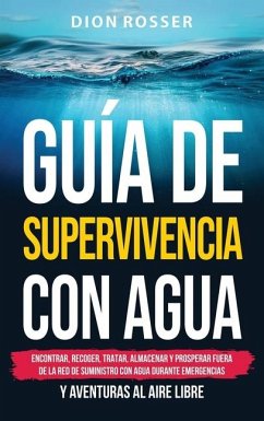 Guía de supervivencia con agua - Rosser, Dion