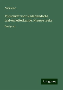 Tijdschrift voor Nederlandsche taal-en letterkunde. Nieuwe reeks - Anonieme