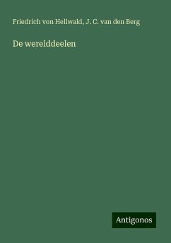 De werelddeelen - Hellwald, Friedrich Von; Berg, J. C. Van Den