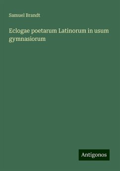 Eclogae poetarum Latinorum in usum gymnasiorum - Brandt, Samuel