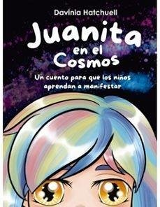 Cover Juanita en el cosmos. Un cuento para que los niños aprendan a manifestar
