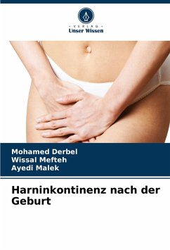 Harninkontinenz nach der Geburt - Derbel, Mohamed;Mefteh, wissal;Malek, Ayedi