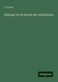 Bijdrage tot de kennis der nitidularien - Everts, E.