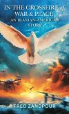 IN THE CROSSFIRE OF WAR & PEACE
