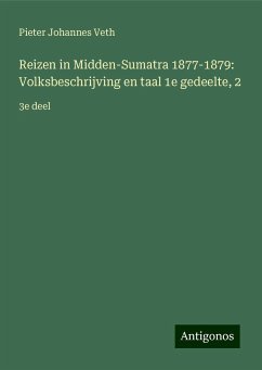 Reizen in Midden-Sumatra 1877-1879: Volksbeschrijving en taal 1e gedeelte, 2 - Veth, Pieter Johannes