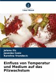 Einfluss von Temperatur und Medium auf das Pilzwachstum