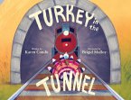 Turkey in the Tunnel Turkey in the Tunnel