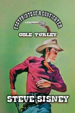 Footprints of a Gunfighter - Cole Turley - Sisney, Steve