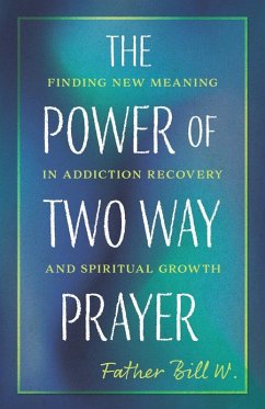 The Power of Two Way Prayer - W., Father Bill
