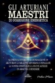 Gli Arturiani - Maestri di Guarigione Energetica