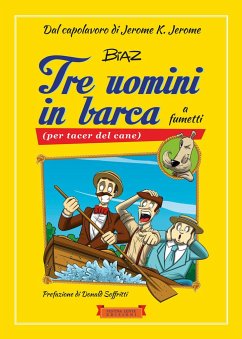 Tre uomini in barca a fumetti (per tacer del cane) - Panzani, Biaz; Panzani, Biagio; Jerome, Jerome K