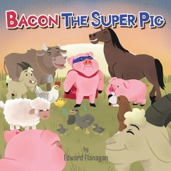 Bacon the Super Pig - Flanagan, Edward