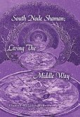 South Node Shaman; Living The Middle Way