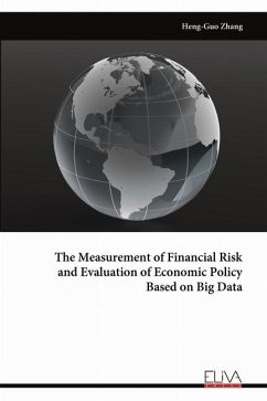 The Measurement of Financial Risk and Evaluation of Economic Policy Based on Big Data - Zhang, Heng-Guo