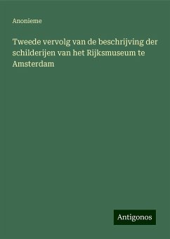 Tweede vervolg van de beschrijving der schilderijen van het Rijksmuseum te Amsterdam - Anonieme