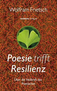 Poesie trifft Resilienz - Frietsch, Wolfram