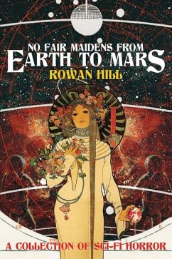 No Fair Maidens from Earth to Mars - Hill, Rowan