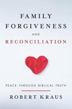 Family Forgiveness and Reconciliation - Kraus, Robert