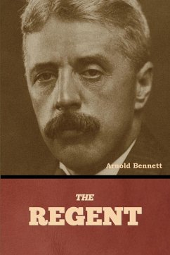 The Regent - Bennett, Arnold