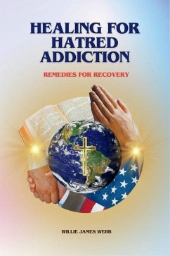 Healing For Hatred Addiction - Webb, Willie James