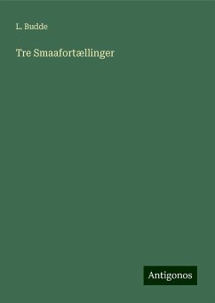 Tre Smaafortællinger - Budde, L.