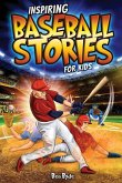 Inspiring Baseball Stories for Kids Inspiring Baseball Stories for Kids