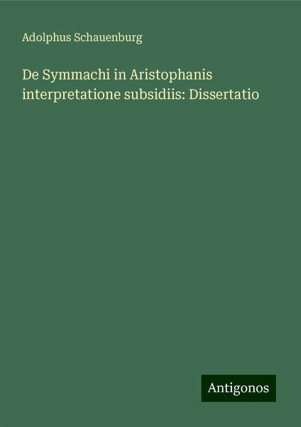 De Symmachi in Aristophanis interpretatione subsidiis: Dissertatio