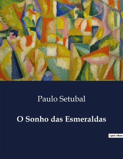 O Sonho das Esmeraldas - Setubal, Paulo