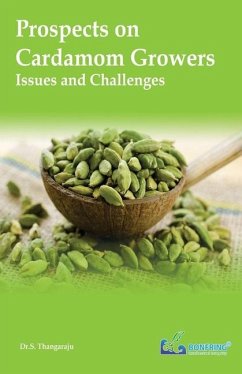 Prospects on Cardamom Growers-Issues and Challenges - Thangaraju, S.