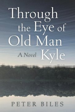 Through the Eye of Old Man Kyle - Biles, Peter