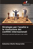 Strategie per l'analisi e la risoluzione dei conflitti internazionali