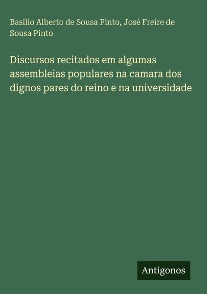 Discursos recitados em algumas assembleias populares na camara dos dignos pares do reino e na universidade