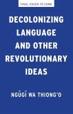 Decolonizing Language and Other Revolutionary Ideas